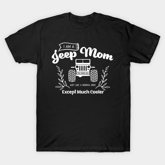 I Am A Jeep Mom Mothers Day Gift T-Shirt by PurefireDesigns